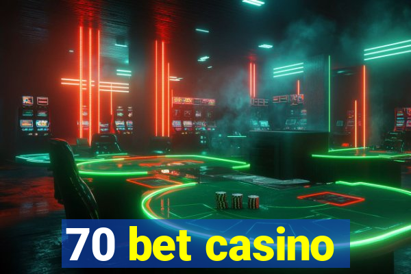 70 bet casino